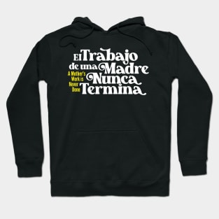 Mother's Love Quote- A Mother's Work is Never Done (Spanish) Hoodie